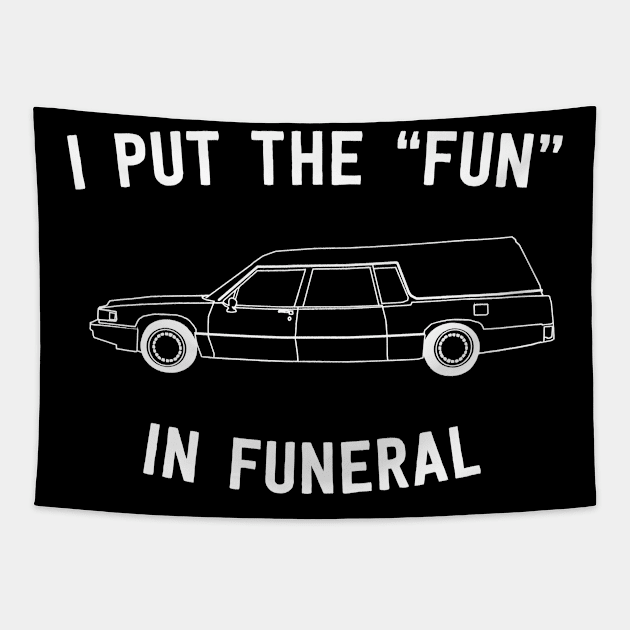 I put fun in funeral Tapestry by Calculated