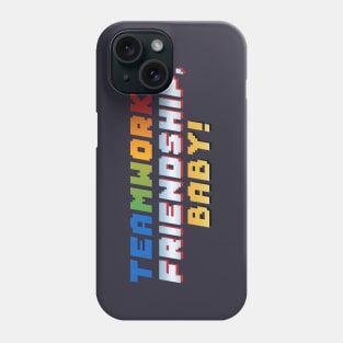 Teamwork & Friendship, Baby! Phone Case