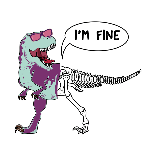 Funny dinosaur expression - I 'm Fine by Selva_design14