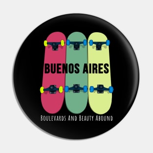 Buenos Aires Boulevards and Beauty Abound Skateboarding Skate Pin