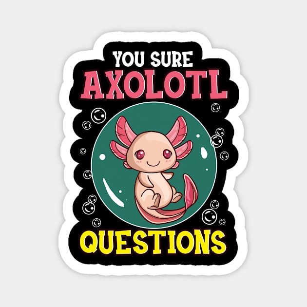 Cute & Funny You Sure Axolotl Questions Fish Pun Magnet by theperfectpresents