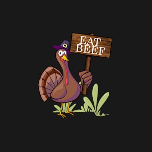 🦃 🍗Thanksgiving - Eat More Beef T-Shirt