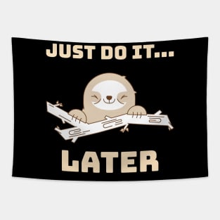 Just do it later, Happy and lazy Sloth Tapestry
