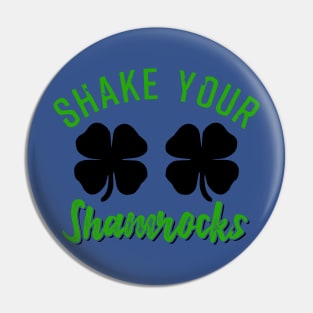 Shake Your Shamrocks Pin