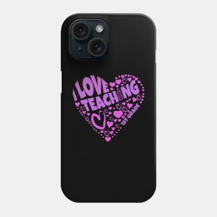 Teacher shows love with I Love Teaching First Grade tee Phone Case