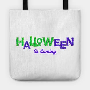 Halloween is Coming Tote