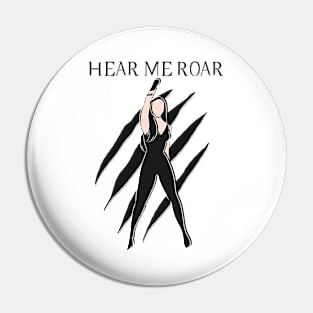 Hear Me Roar Pin