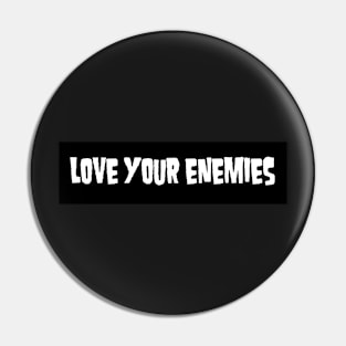 Love Your Enemies Christian Bumper Sticker Pin