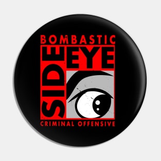 Bombastic Side Eye Funny Trending Popular Quote Meme Gift For Kids Pin