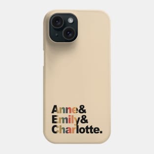 Anne & Emily & Charlotte - The Bronte Sisters Phone Case