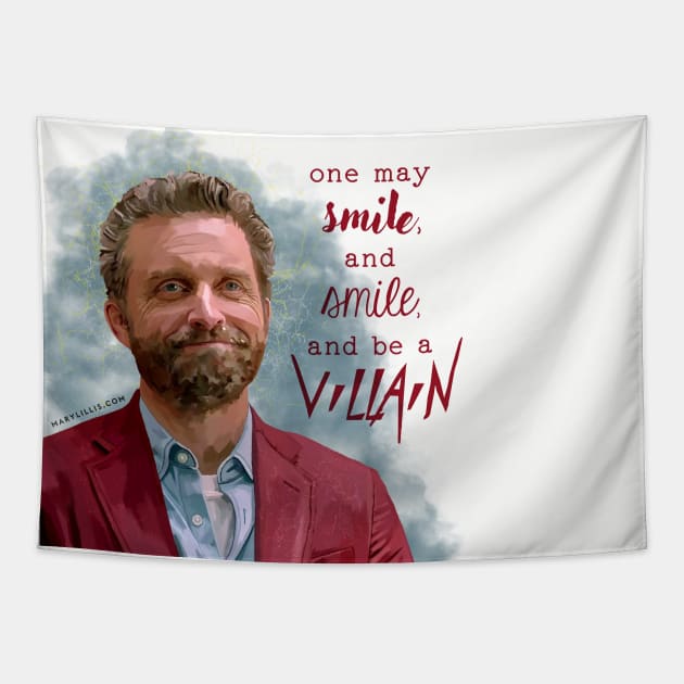 one may smile, and smile, and be a villain Tapestry by marv42