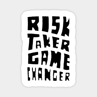 Risk Taker Game Changer Magnet