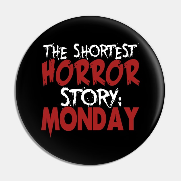 The Shortest Horror Story: Monday Pin by VintageArtwork