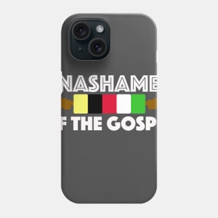 Unashamed of the Gospel Phone Case