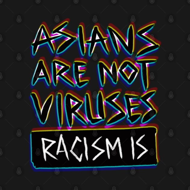 Racism is a virus by BAJAJU