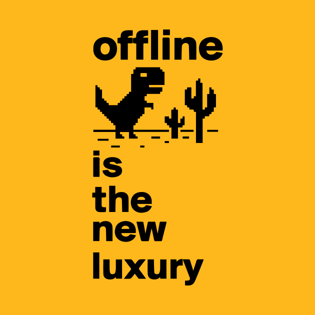 offline is the new luxury by Dystopianpalace