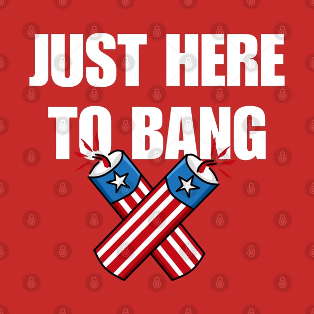 Just here to bang by Qrstore