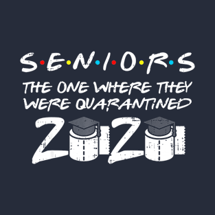 Seniors Quarantined Class Of 2020 Toilet paper Graduation T-Shirt T-Shirt