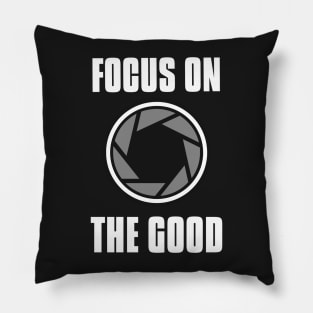 Focus on the good Camera Lens Design Pillow