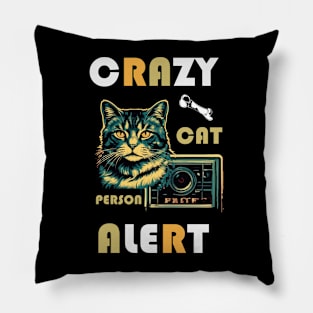 CRAZY CAT PERSON ALERT Pillow