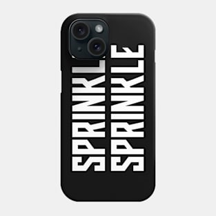 Sprinkle Sprinkle Phone Case