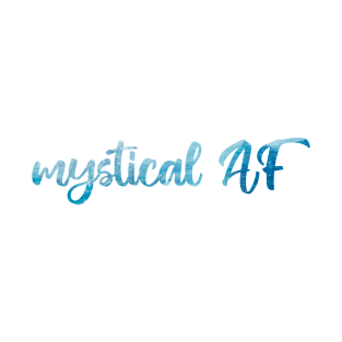 Mystical AF T-Shirt