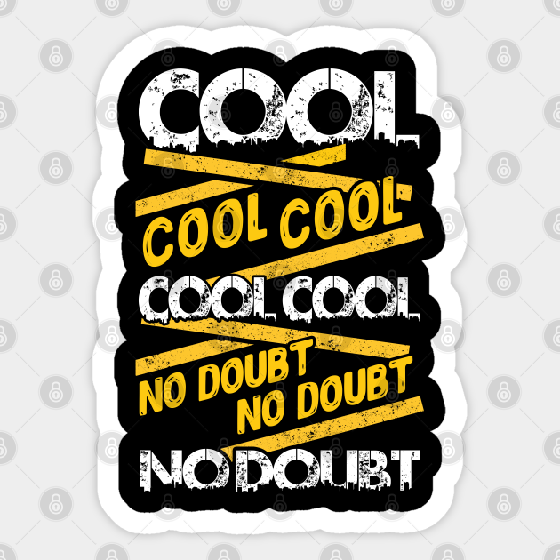 Cool Cool Cool No Doubt Jake Peralta Brooklyn Nine Nine Sticker Teepublic