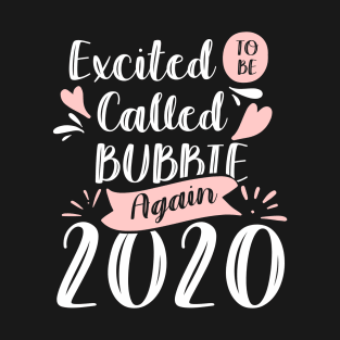 Excited To Be Called Bubbie Again 2020 Floral T-Shirt