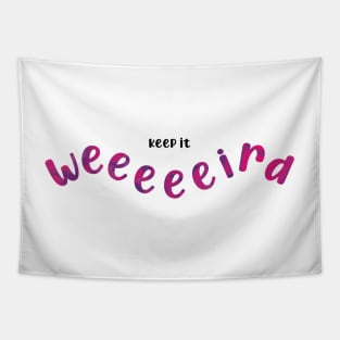 Keep it weird - pink and purple Tapestry