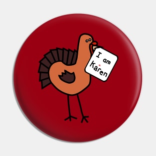 Thanksgiving Turkey with Karen Meme Sign Pin
