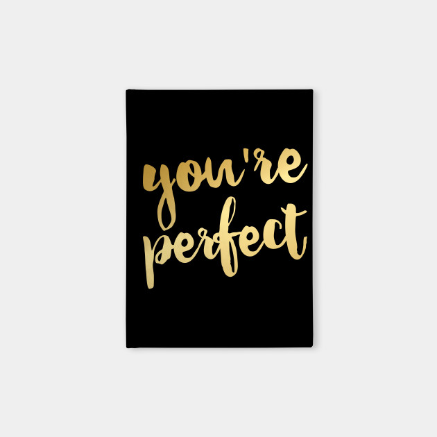You're Perfect