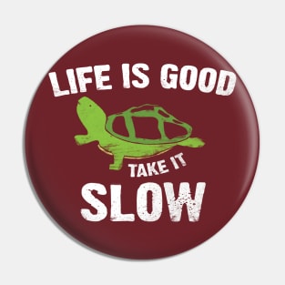 Life Is Good Take It Slow Funny Turtle T-Shirt Apparel Pin