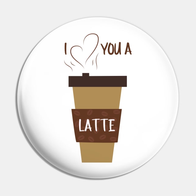 I Love You A Latte Romantic Food Pun for Valentines or Anniversary Pin by mschubbybunny