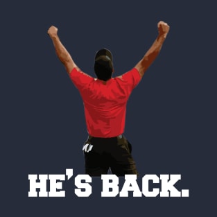 He's Back T-Shirt