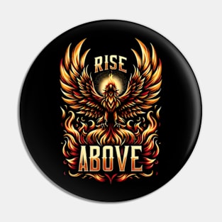 Rise above - Phoenix Pin