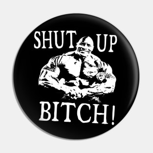 Shut Up B**** - Classic Funny Quote Retro y2k h3 soundbite Tee Pin