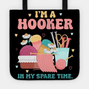 Im a Hooker In My Spare Time Funny Crochet Gift For Women Tote