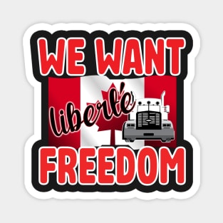 WE WANT FREEDOM - LIBERTE - TRUCKERS FOR FREEDOM CONVOY  2022 TO OTTAWA CANADA  RED Magnet