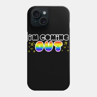 I'm Coming Out! Gay Pride Phone Case