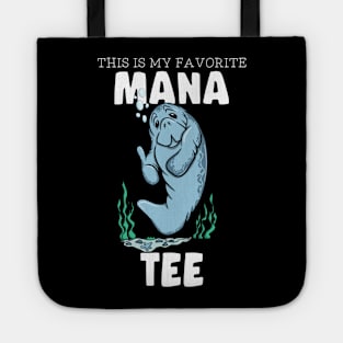 Funny MY FAVORITE MANA - TEE Manatee Lovers Tote