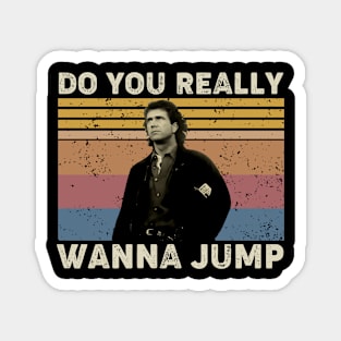 Lethal Weapon Do You Really Wanna Jump Vintag Magnet