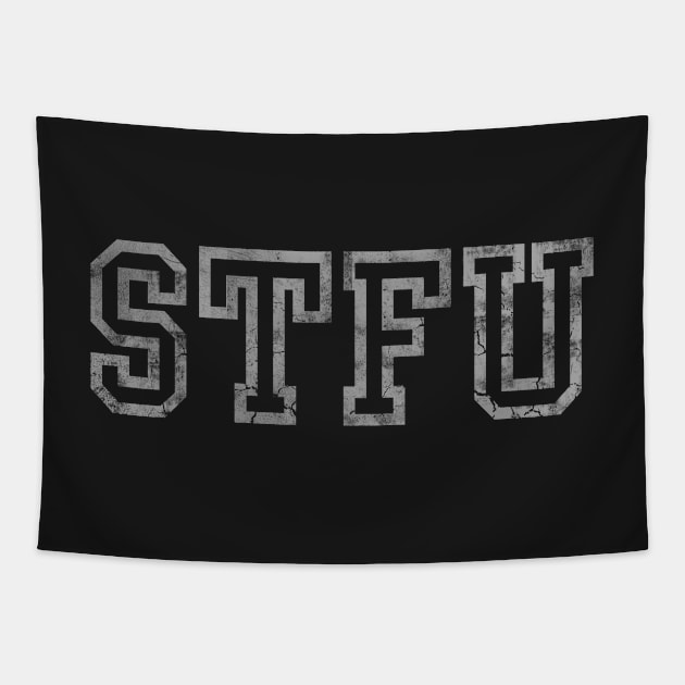 STFU Funny Sayings Tapestry by E