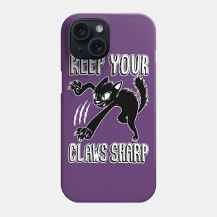 Keep Your Claws Sharp Phone Case