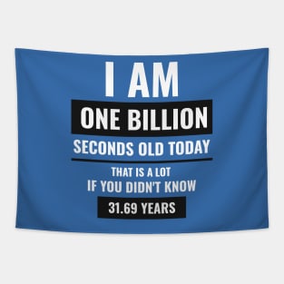 I am One Billion Seconds Old Today Explained Tapestry