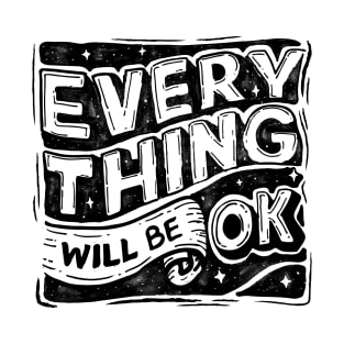 Everything will be ok T-Shirt