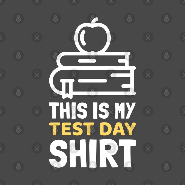 This is My Test Day Shirt by cacostadesign
