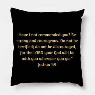 Bible Verse Joshua 1:9 Pillow