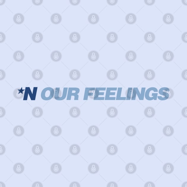 *N Our Feelings by Girl Were You Alone Podcast