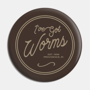 I've Got Worms Pin