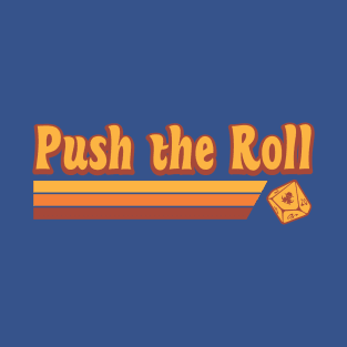 Push the Roll T-Shirt